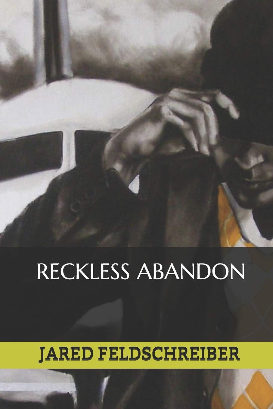 Reckless Abandon by Jared Feldschreiber